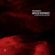 Jörg Rodriguez - Impulse Responses (Álbum)